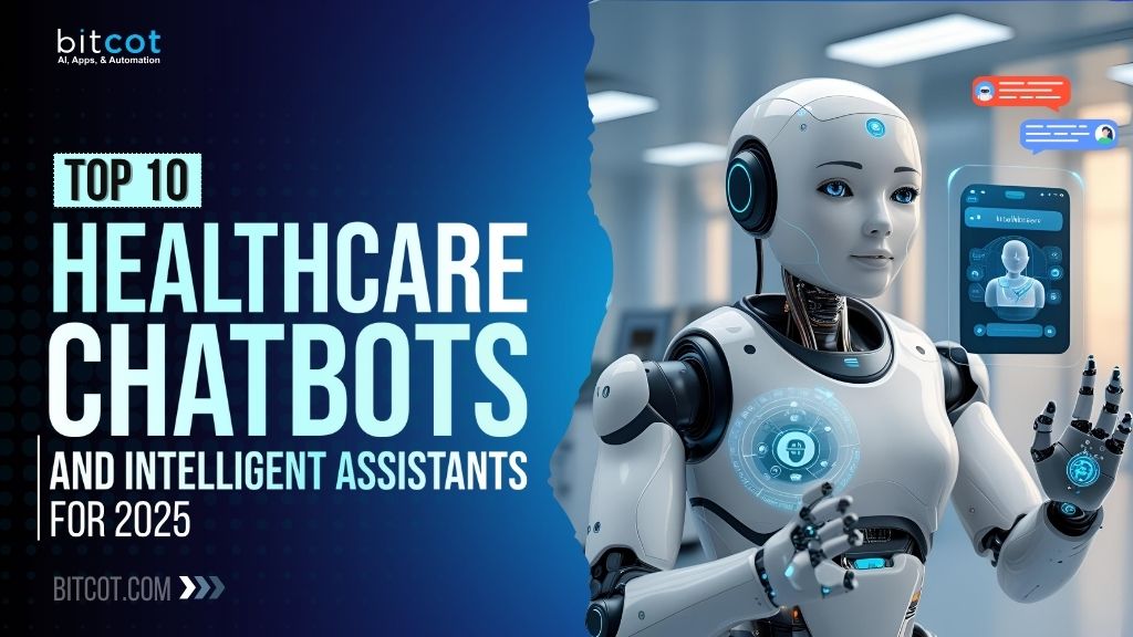 Healthcare Chatbots and Intelligent Assistants for 2025