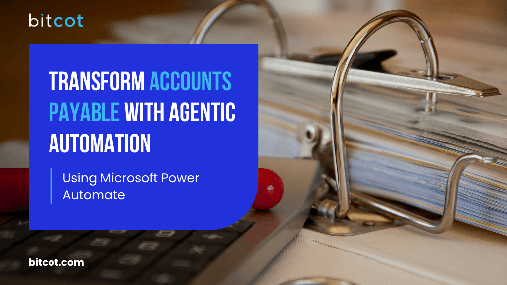 Transform Accounts Payable with Agentic Automation
