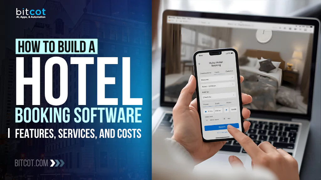 How to Build a Hotel Booking Software Features, Services, and Costs