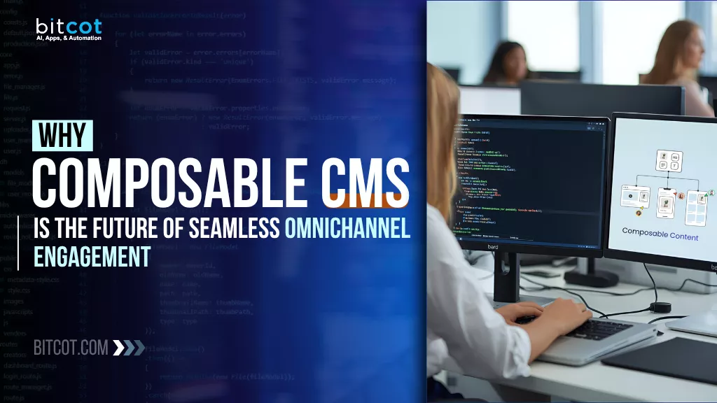 Composable CMS for Omnichannel Engagement