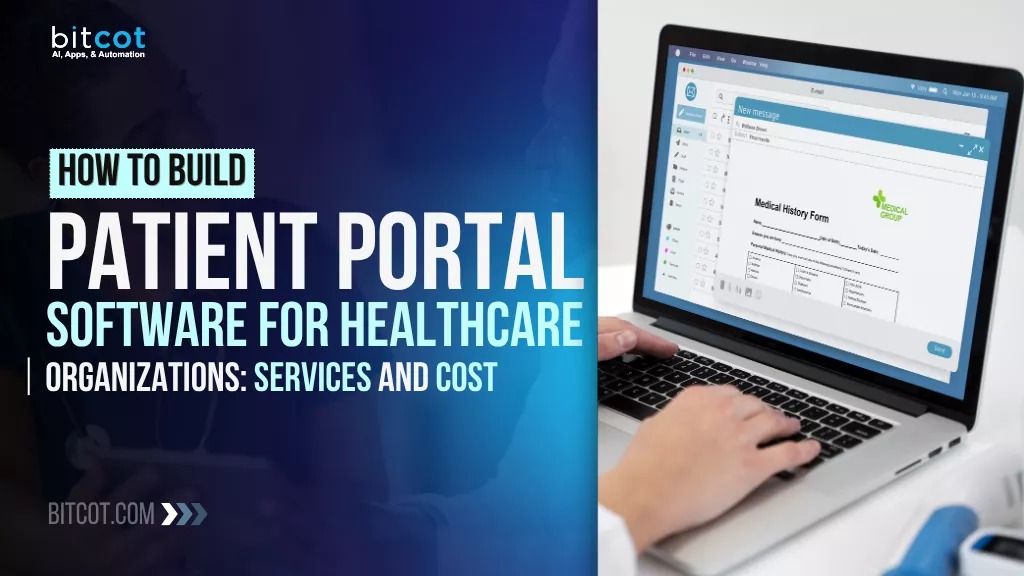How to Build Patient Portal Software for Healthcare Organizations Services & Cost